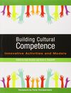 BUILDING CULTURAL COMPETENCE: INNOVATIVE ACTIVITIES AND MODELS
