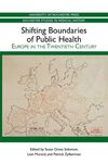 SHIFTING BOUNDARIES OF PUBLIC HEALTH : EUROPE IN THE TWENTIETH CENTURY