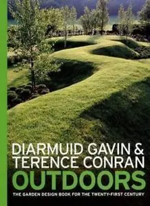 Outdoors: The Garden Design Book For The Twenty-First Century