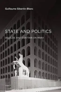 State And Politics : Deleuze And Guattari On Marx