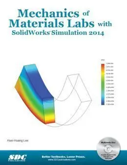 Mechanics Of Materials Labs With Solidworks Simulation 2014