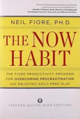 The Now Habit: a Strategic Program For Overcoming Procrastination And Enjoying Guilt-Free Play