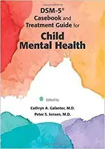 Dsm-5 Casebook And Treatment Guide For Child Mental Health
