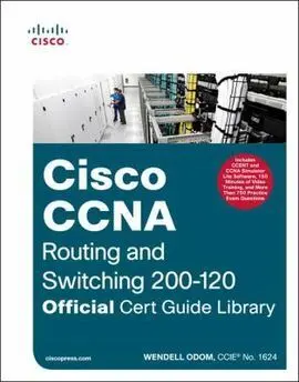 Cisco Ccna Routing And Switching 200-120 Official Cert Guide Library 5Th Edition