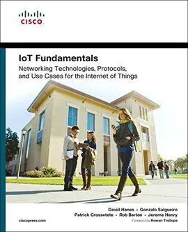 Iot Fundamentals: Networking Technologies, Protocols, And Use Cases For The Internet Of Things