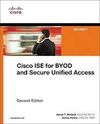 CISCO ISE FOR BYOD AND SECURE UNIFIED ACCESS, 2ND EDITION