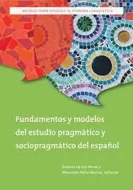 Fundamentos y Modelos del Estudio Pragmático y Sociopragmático del Español
