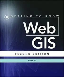 Getting To Know Web Gis: Second Edition