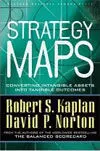 Strategy Maps. Converting Intangible Assets Into Tangible Outcomes