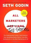 ALL MARKETERS ARE LIARS: THE POWER OF TELLING AUTHENTIC STORIES I
