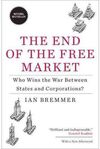 THE END OF THE FREE MARKET: WHO WINS THE WAR BETWEEN STATES AND CORPORATIONS?