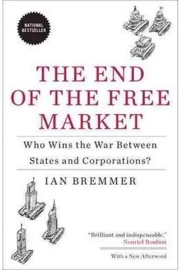 The End Of The Free Market: Who Wins The War Between States And Corporations?