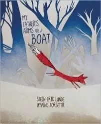 My Father's Arms Are a Boat