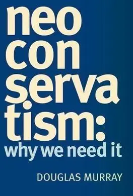 Neoconservatism: Why We Need It