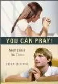You Can Pray! Meditations For Teens
