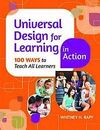 UNIVERSAL DESIGN FOR LEARNING IN ACTION: 100 WAYS  TO TEACH ALL LEARNERS.(AGOST-14)