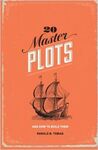 20 MASTER PLOTS: AND HOW TO BUILD THEM