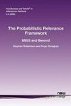 THE PROBABILISTIC RELEVANCE FRAMEWORK