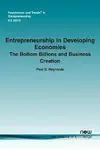 Entrepreneurship In Developing Economies. The Bottom Billions And Business Creation