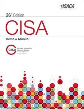 Cisa Review Manual, 26Th Edition