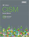 CISM REVIEW MANUAL, 15TH EDITION
