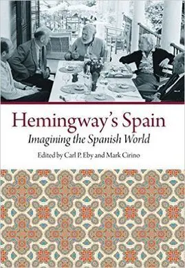 Hemingway's Spain. Imaging The Spanish World