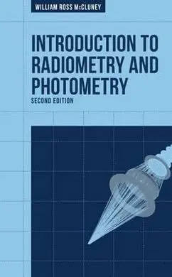 Introduction To Radiometry And Photometry - 2º Ed.