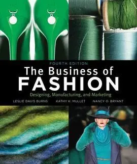 The Business Of Fashion: Segigning, Manufacturing And Marketing. 4º Ed.