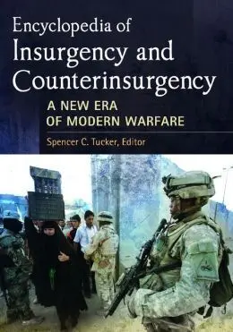 Encyclopedia Of Insurgency And Counterinsurgency