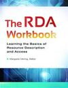 THE RDA WORKBOOK. LEARNING THE BASICS OF RESOURCE DESCRIPTION AND ACCESS