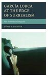 GARCIA LORCA AT THE EDGE OF SURREALISM