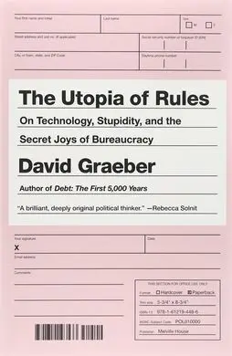 The Utopia Of Rules. Bureaucracy