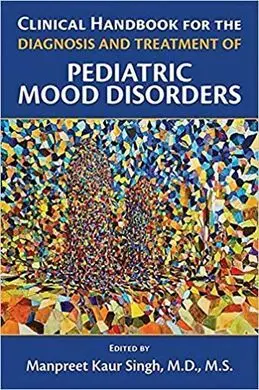Clinical Handbook For The Diagnosis And Treatment Of Pediatric Mood Disorders