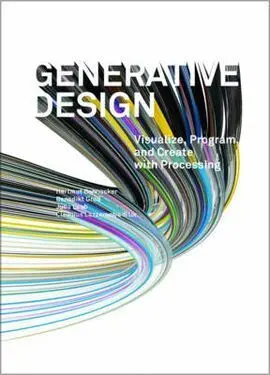 Generative Desig Visualize, Program And Create With Processing