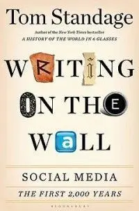 Writing On The Wall: Social Media. The First 2000 Years.