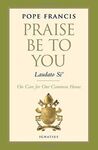PRAISE BE TO YOU - LAUDATO SI'