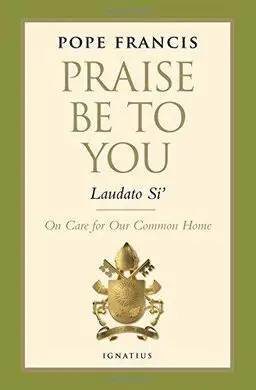 Praise Be To You - Laudato Si'
