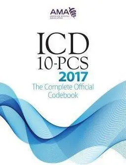 Icd-10-Pcs: 2017: The Complete Official Code Set
