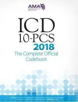 Icd-10-Pcs 2018 The Complete Official Codebook