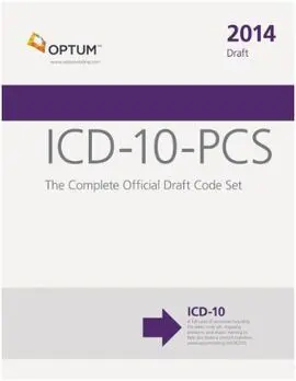 Icd-10-Pcs: Draft: The Complete Official Draft Code Set
