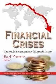 Financial Crises. Causes, Management And Economic Impact