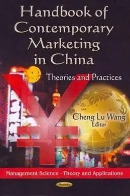 Handbook Of Contemporary Marketing In China: Theories And Practices