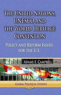 The United Nations, Unesco And The World Heritage Convention