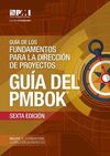 GUÍA DE LOS FUNDAMENTOS PARA LA DIRECCIÓN DE PROYECTOS (GUÍA DEL PMBOK®) (6A ED.)