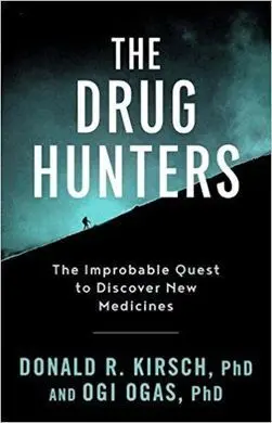The Drug Hunters: The Improbable Quest To Discover