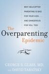 THE OVERPARENTING EPIDEMIC