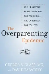 The Overparenting Epidemic