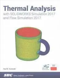 Thermal Analysis With Solidworks Simulation 2017 And Flow Simulation 2017