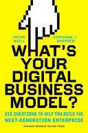 What´s Your Digital Business Model?