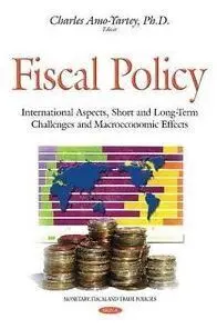 Fiscal Policy. International Aspects, Short And Long-Term Challenges And Macroeconomic Effects